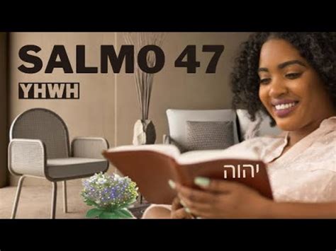 SALMOS 47 LOUVAI À YAUH Bíblia falada CANTAII A YHWH legenda o nome