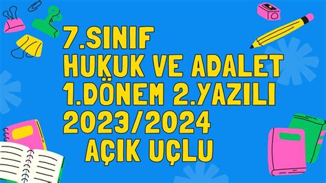 7 Sınıf Hukuk ve Adalet Dersi 1 Dönem 2 Yazılı Sınavı Açık Uçlu