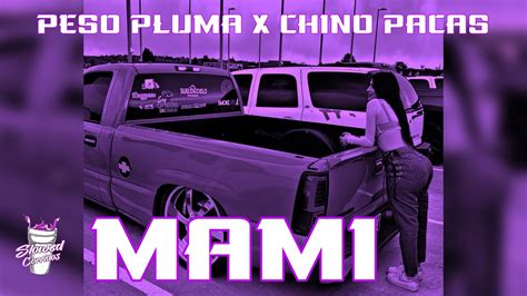 Mami Peso Pluma X Chino Pacas Slowed Rebajada Youtube