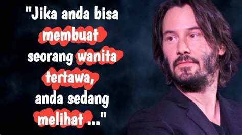 Kata Motivasi Inspirasi Terbaik Keanu Reeves Tentang Cinta Dan