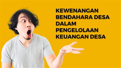 Peran Dan Kewenangan Bendahara Desa Dalam Pengelolaan Keuangan Desa