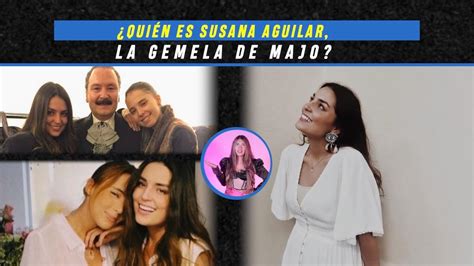 Quién es Susana Aguilar la gemela de Majo YouTube