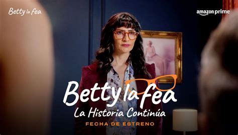 Betty La Fea La Historia Continúa Tráiler Oficial 24horas