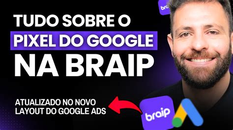 Como Instalar O Pixel Do Google Ads Na Braip Guia Completo Do B Sico