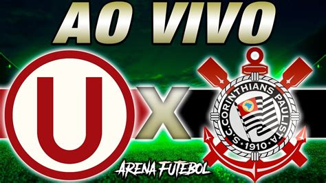 UNIVERSITARIO X CORINTHIANS Copa Sul Americana YouTube