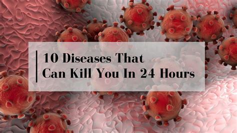 10 Diseases That Can Kill You Within 24 Hours