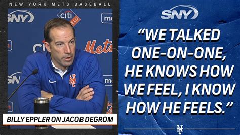 Mets GM Billy Eppler On Jacob DeGrom He Knows How We Feel I Know How