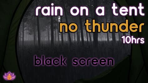 Black Screen Rain On A Tent Relaxing Rain Ambience No Thunder