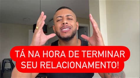 Como Saber A Hora Certa De Terminar O Relacionamento Youtube