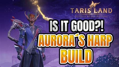 Aurora S Harp Build Bard Healer Tarisland Pro Guide Tips And Tricks