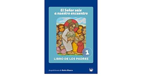 1 EL SEÑOR SALE A NUESTRO ENCUENTRO LIBRO DE PADRES Cúspide