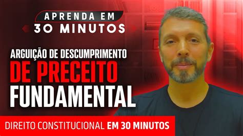 Argui O De Descumprimento De Preceito Fundamental Youtube