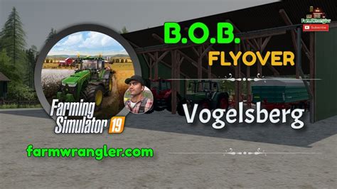 B O B Flyover Vogelsberg Farming Simulator Youtube