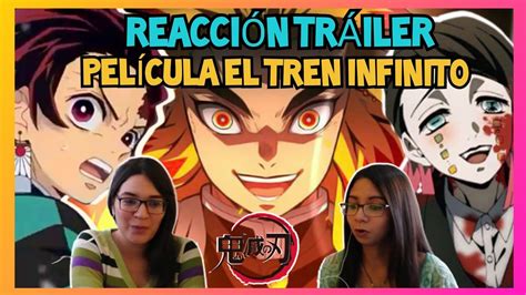 Reacci N Tr Iler Pel Cula De Kimetsu No Yaiba Demon Slayer El Tren