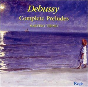 Debussy Complete Preludes Martino Tirimo Tirimo Martino Debussy