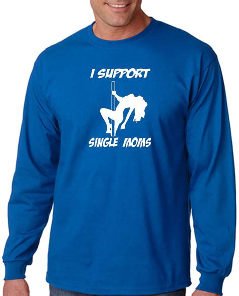 I Support Single Moms T Shirt Mature T Shirt Designerteez