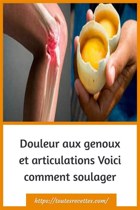 Douleur Aux Genoux Et Articulations Voici Comment Soulager Toutes