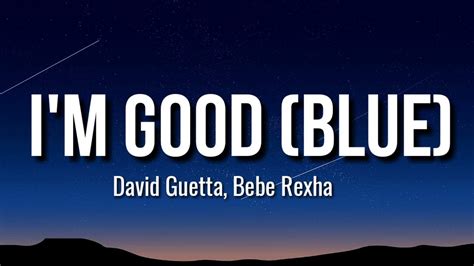 David Guetta Bebe Rexha I M Good Blue Lyrics Youtube