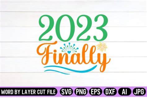 2023 Finally SVG Graphic By SVG Artfibers Creative Fabrica