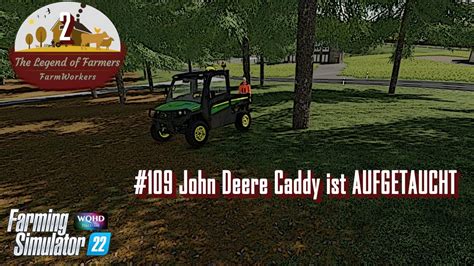 Ls22 109 John Deere Caddy Ist Aufgetaucht Roleplay Farming Simulator 22 Youtube