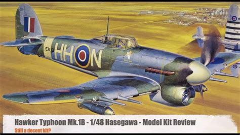 Hawker Typhoon Mk IB 1 48 Hasegawa Model Kit Review Still A Nice