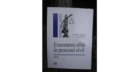 Executarea Silita In Procesul Civil Evelina Oprina Okaziiro