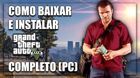 Como Baixar E Instalar GTA V PC Completo PT BR DLC S Online 2017