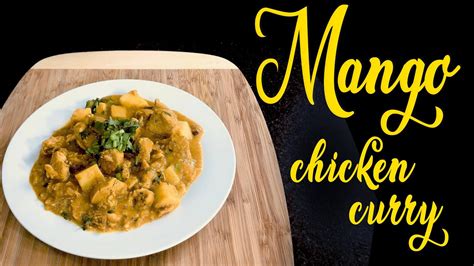 How To Make Mango Chicken Curry Mango Chicken Curry Recipe Quick