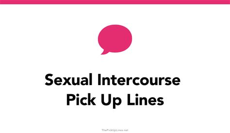 1 Sexual Intercourse Pick Up Lines And Rizz