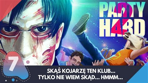 Party Hard Sk Kojarz Ten Klub Tylko Nie Wiem Sk D