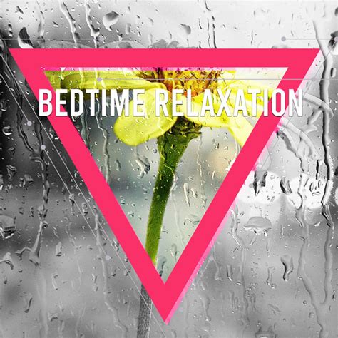 Bedtime Relaxation Rain Sounds To Help You Sleep Unwind Relax And Drift Off Peacefully