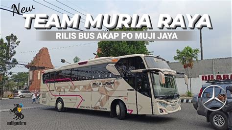 Rilis Bus Akap Muria Raya Po Muji Jaya Karoseri Adiputro Youtube