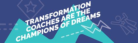 Transformational Coaches Are The Champions Of Dreams Coachville