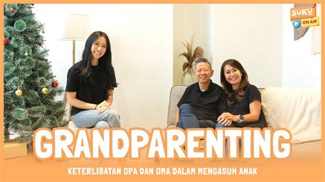 Grandparenting Keterlibatan Opa Dan Oma Dalam Mengasuh Anak