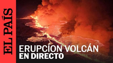 Directo Erupci N Del Volc N De Grindav K En Islandia El Pa S Youtube