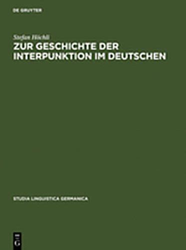 Zur Geschichte Der Interpunktion Im Deutschen Eine Kritische