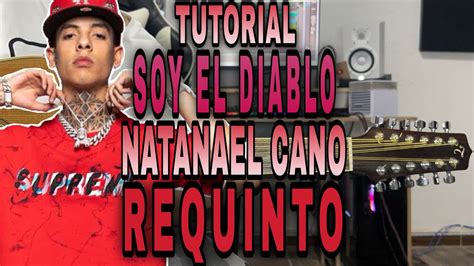 Soy El Diablo Natanael Cano REQUINTO TUTORIAL CON TABS YouTube