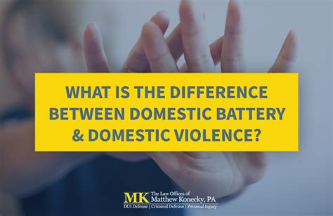 What Is The Difference Between Domestic Battery And Domestic Violence