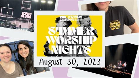 Summer Worship Nights Phil Wickham Brandon Lake Vlog Youtube