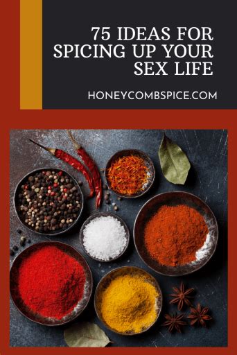 75 Ideas For Spicing Up Your Sex Life Honeycomb And Spice