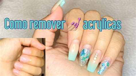 COMO REMOVER UÑAS ACRYLICAS SIN LASTIMAR LA UÑA NATURAL como quitar