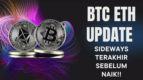 BITCOIN ETHEREUM UPDATE MARKET HARI INI SIDEWAYS TERAKHIR SEBELUM NAIK