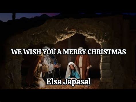 We Wish You A Merry Christmas Elsa Japasal Lyrics Lirik Terjemahan