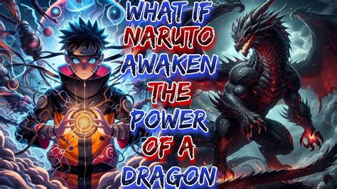 What If Naruto Awaken The Power Of A Dragon Youtube