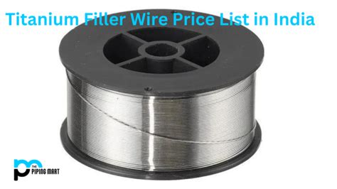 Titanium Filler Wire Price In India