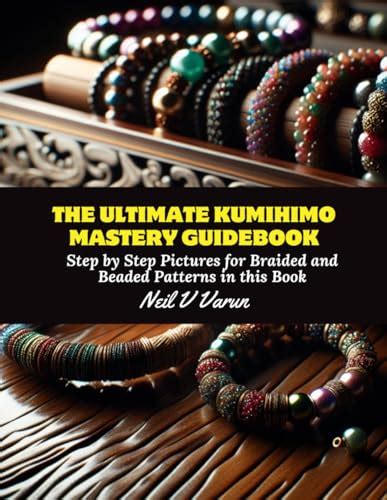 The Ultimate Kumihimo Mastery Guidebook Step By Step Pictures For