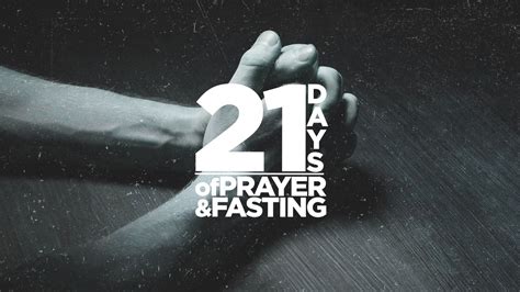 21 Days Of Prayer And Fasting