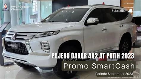 Promo Smartcash Pajero Sport Dakar X Sunroof Warna Putih Update