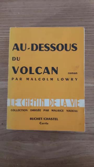 AU DESSOUS DU VOLCAN Malcolm Lowry 1960 BUCHET CHASTEL EUR 10 00