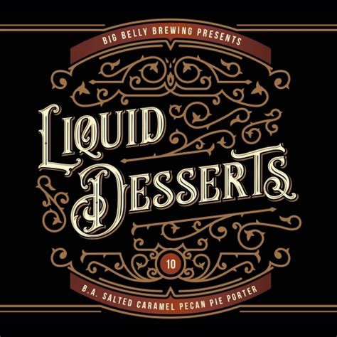 Liquid Desserts 10 Ba Salted Caramel Pecan Pie Stout Big Belly